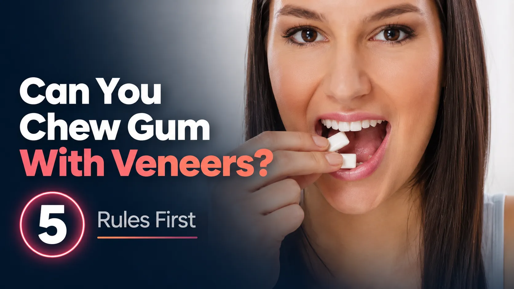 Can You Chew Gum With Veneers